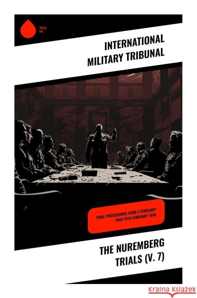 The Nuremberg Trials (V. 7) Tribunal, International Military 9788028333379
