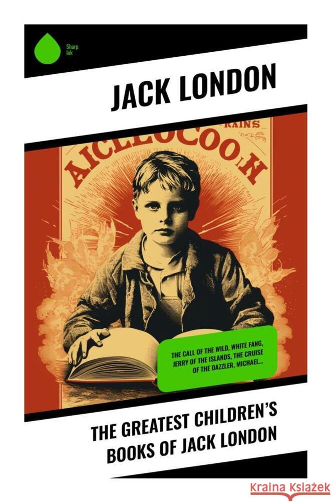 The Greatest Children's Books of Jack London London, Jack 9788028333515 Sharp Ink