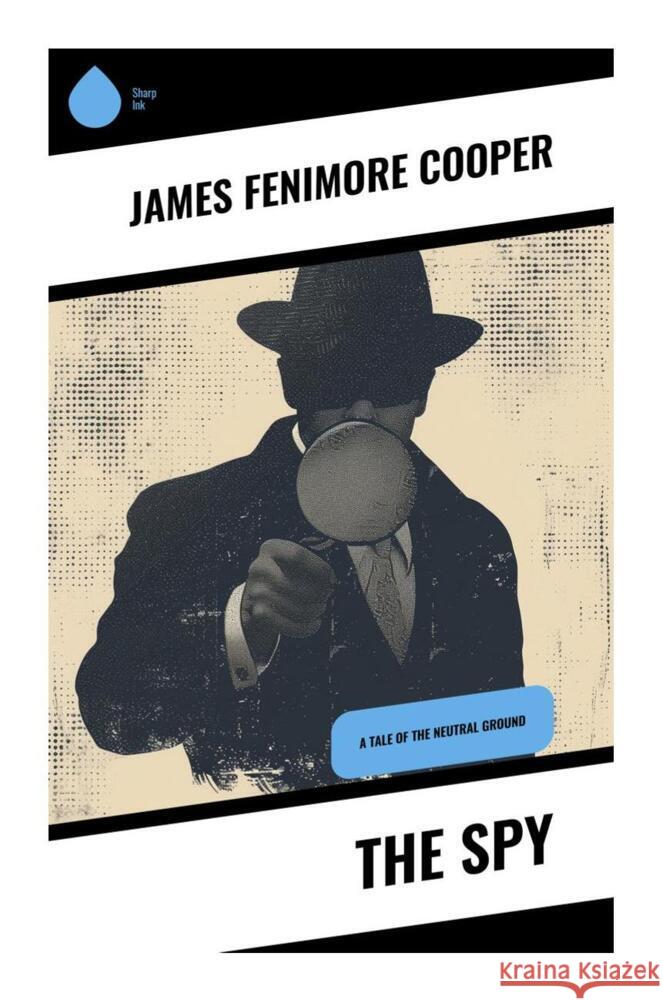 The Spy Cooper, James Fenimore 9788028333591 Sharp Ink