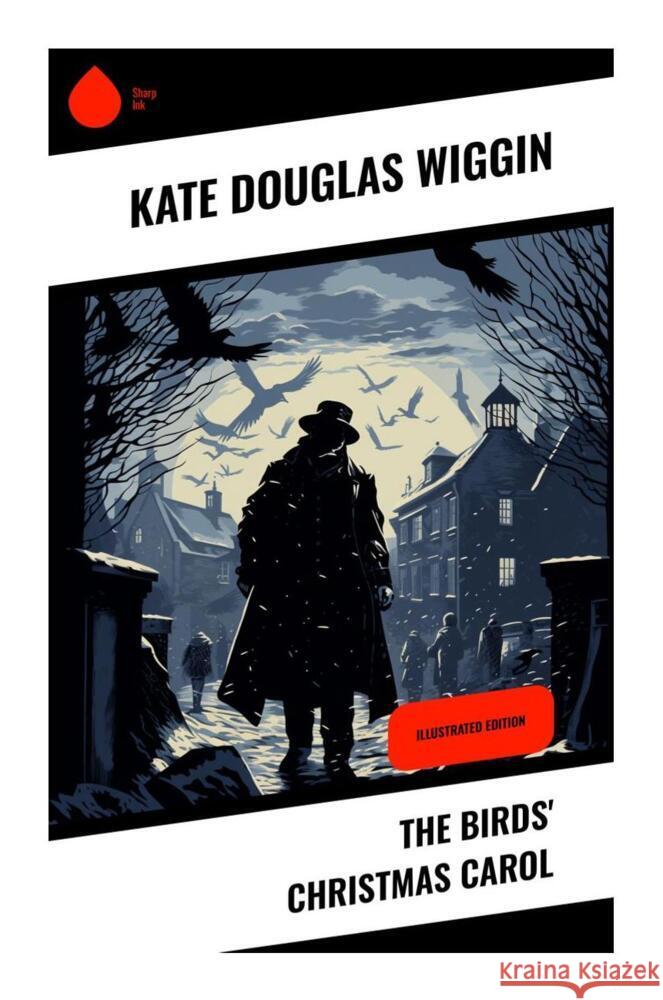 The Birds' Christmas Carol Wiggin, Kate Douglas 9788028333959 Sharp Ink