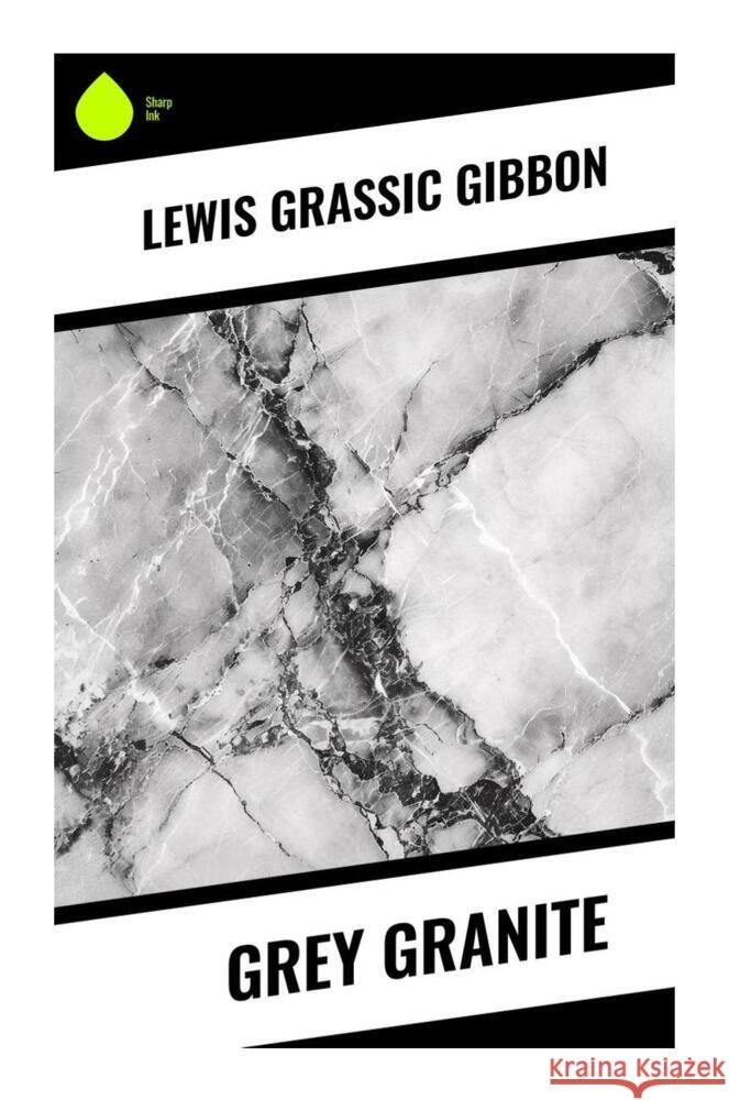 Grey Granite Gibbon, Lewis Grassic 9788028334048