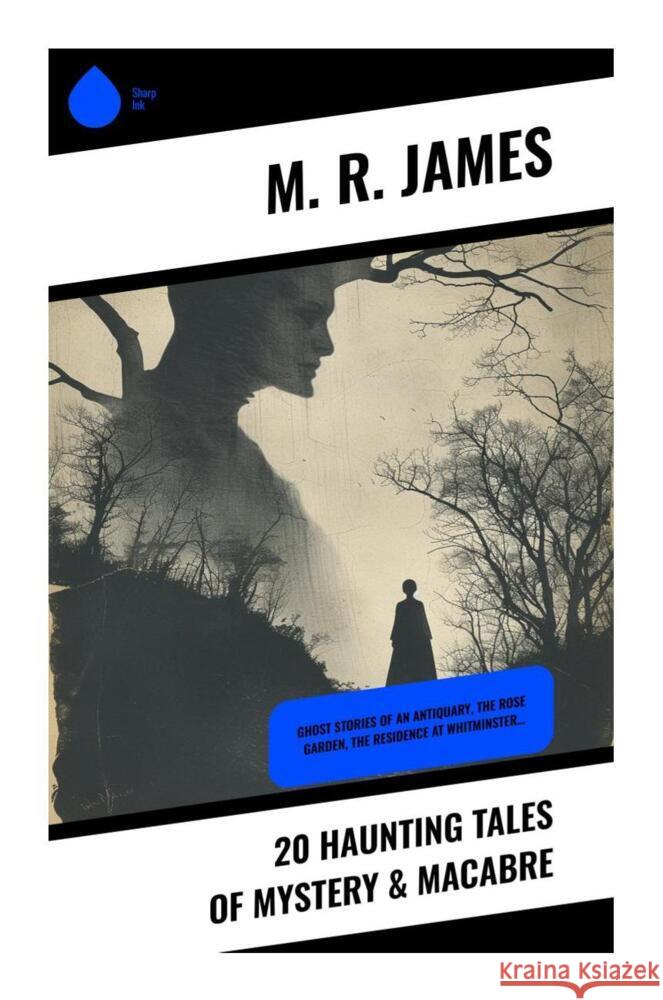 20 Haunting Tales of Mystery & Macabre James, M. R. 9788028334086 Sharp Ink