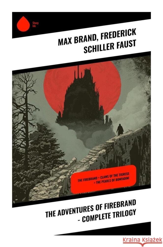 The Adventures of Firebrand - Complete Trilogy Brand, Max, Faust, Frederick Schiller 9788028334239