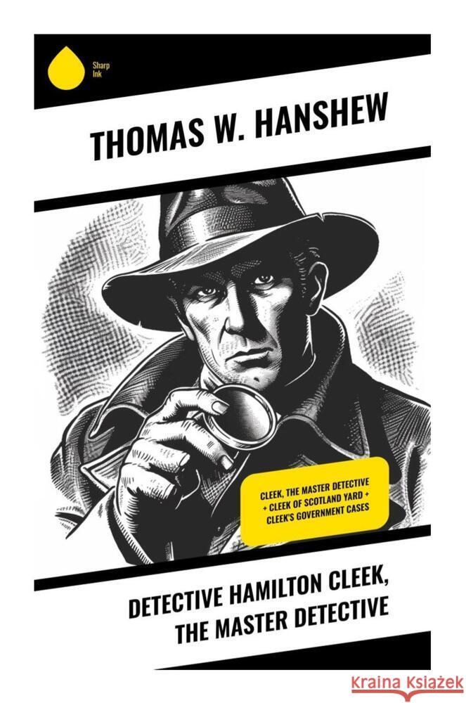 Detective Hamilton Cleek, the Master Detective Hanshew, Thomas W. 9788028334772