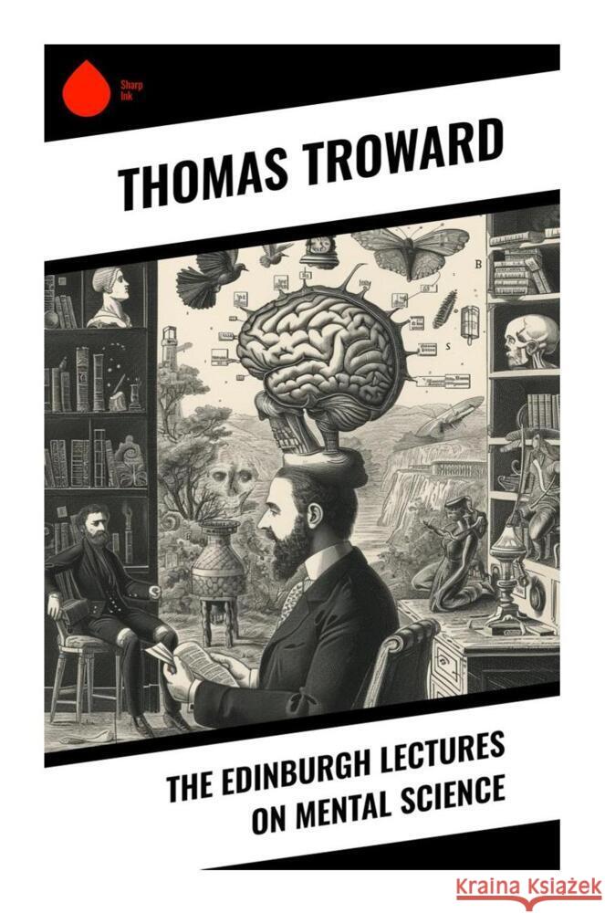 The Edinburgh Lectures on Mental Science Troward, Thomas 9788028335489