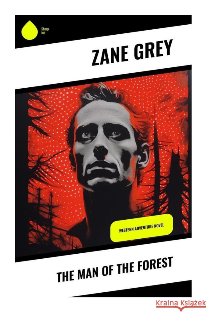 The Man of the Forest Grey, Zane 9788028335670 Sharp Ink