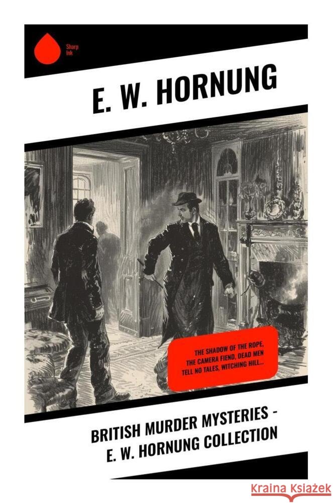 British Murder Mysteries - E. W. Hornung Collection Hornung, E. W. 9788028335779