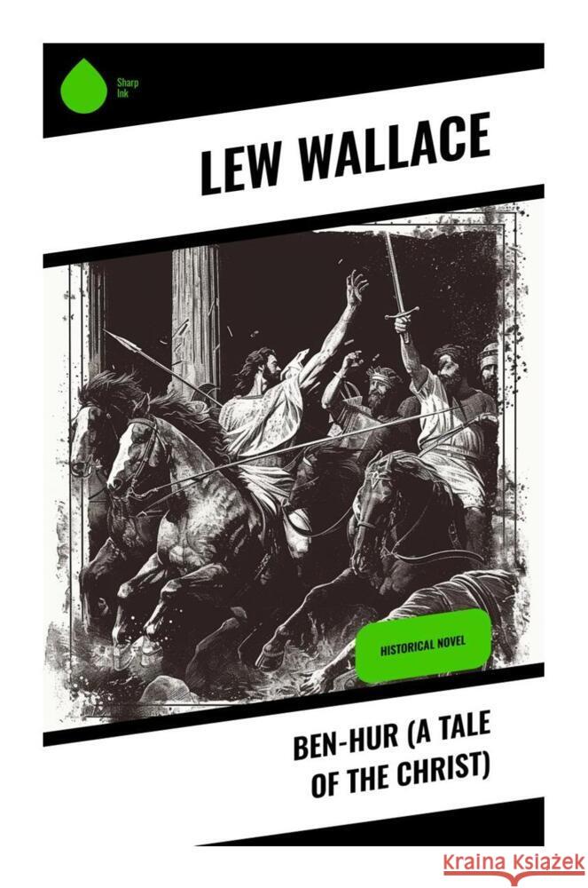 Ben-Hur (A Tale of the Christ) Wallace, Lew 9788028335885 Sharp Ink