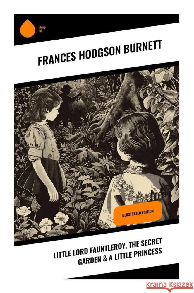 Little Lord Fauntleroy, The Secret Garden & A Little Princess Burnett, Frances Hodgson 9788028336134