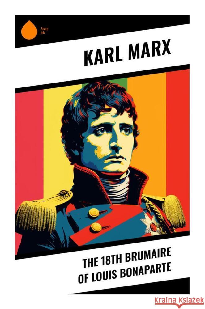 The 18th Brumaire of Louis Bonaparte Marx, Karl 9788028336424