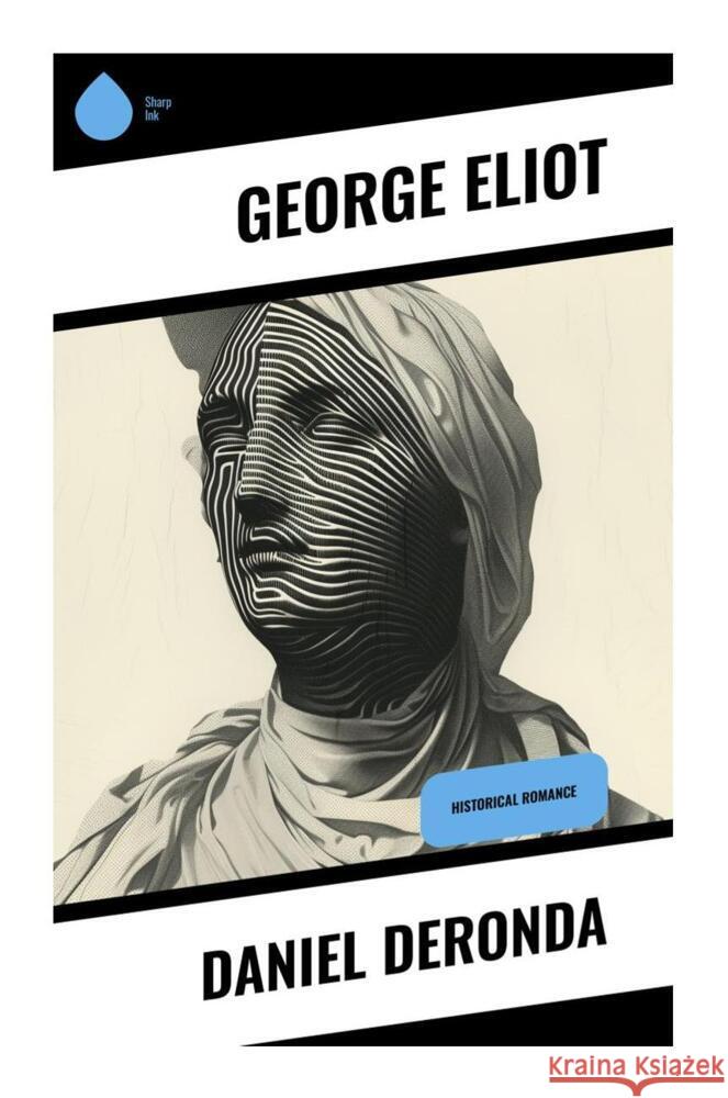 Daniel Deronda Eliot, George 9788028336721 Sharp Ink