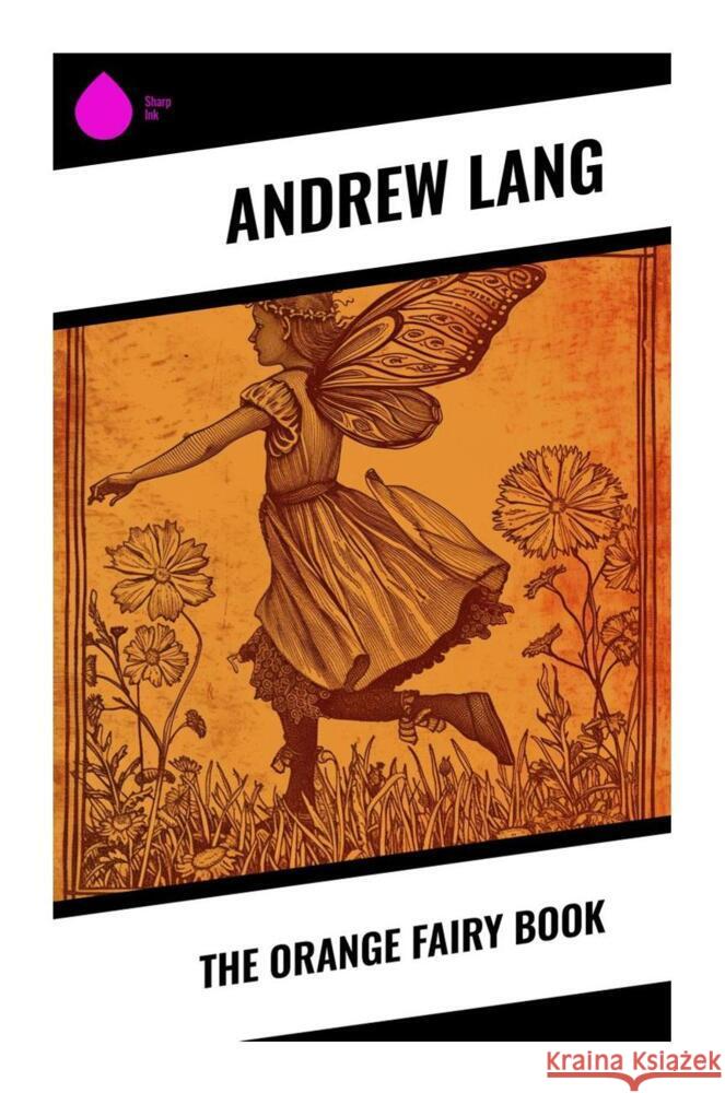 The Orange Fairy Book Lang, Andrew 9788028336943 Sharp Ink