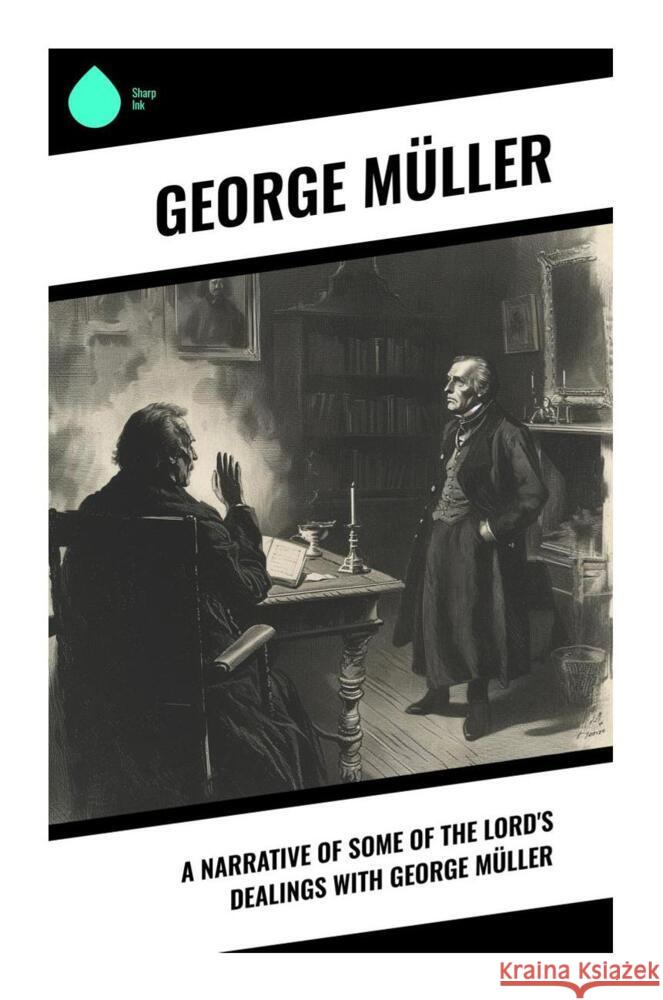 A Narrative of Some of the Lord's Dealings With George Müller Müller, George 9788028337087