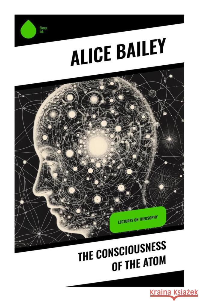 The Consciousness of the Atom Bailey, Alice 9788028337285