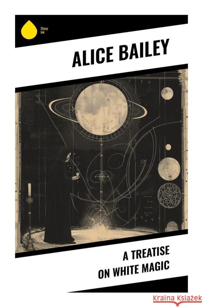 A Treatise on White Magic Bailey, Alice 9788028337292