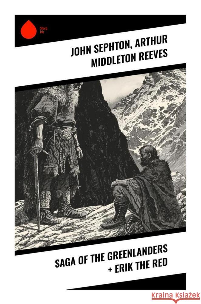 Saga of the Greenlanders + Erik the Red Sephton, John, Reeves, Arthur Middleton 9788028337469