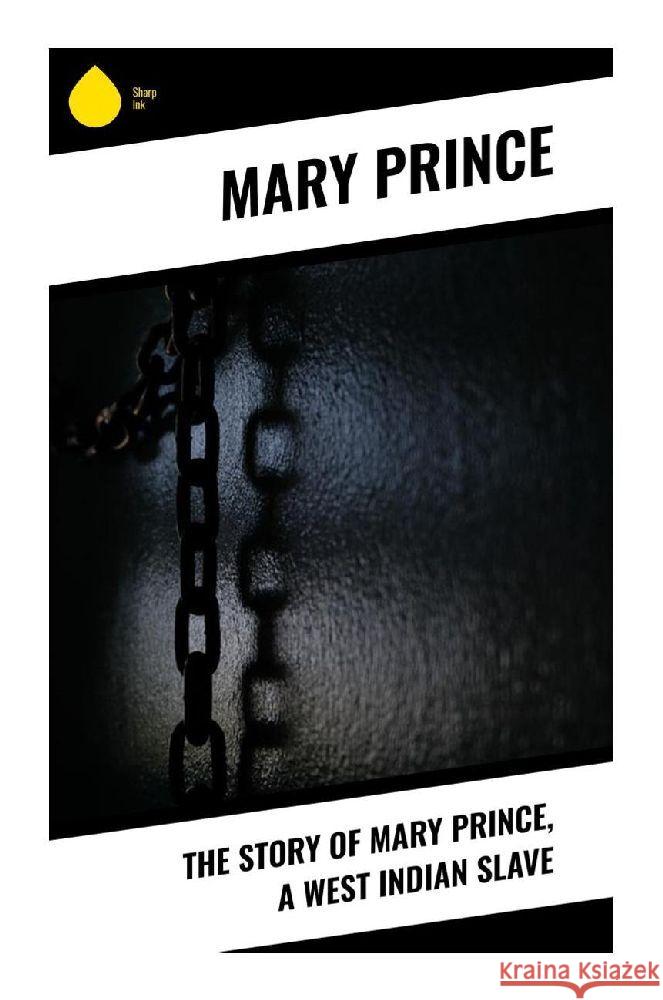 The Story of Mary Prince, a West Indian Slave Prince, Mary 9788028337988