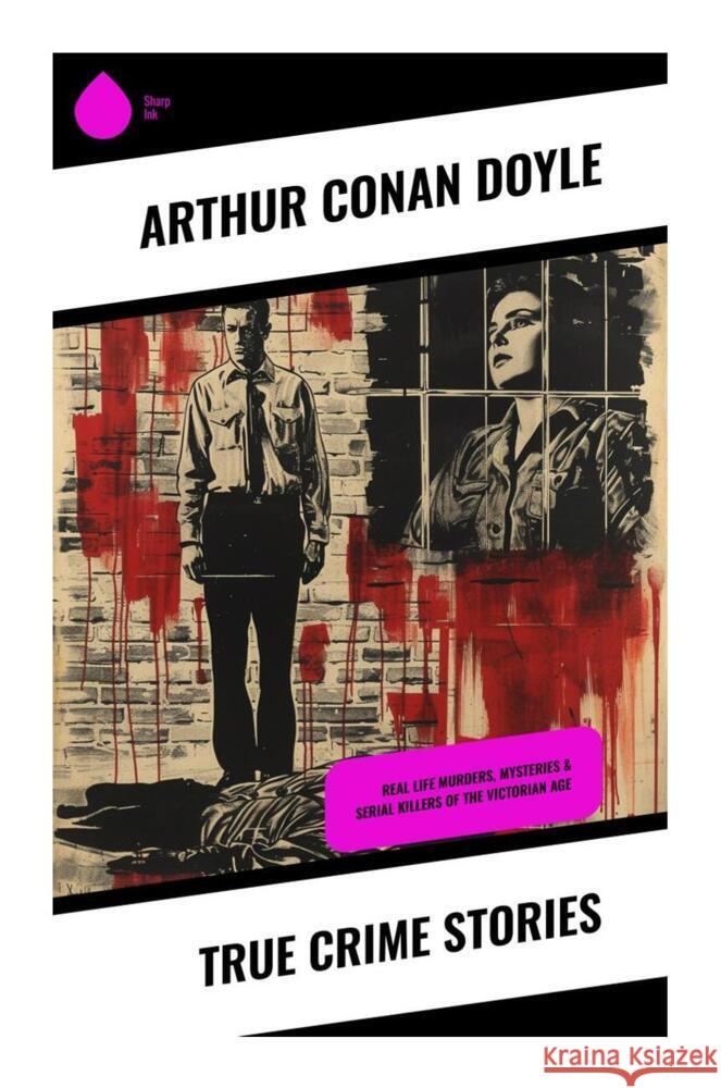 True Crime Stories Doyle, Arthur Conan 9788028338213 Sharp Ink