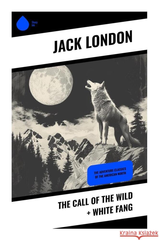 The Call of the Wild + White Fang London, Jack 9788028338336 Sharp Ink