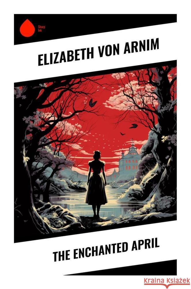 The Enchanted April Arnim, Elizabeth von 9788028338749