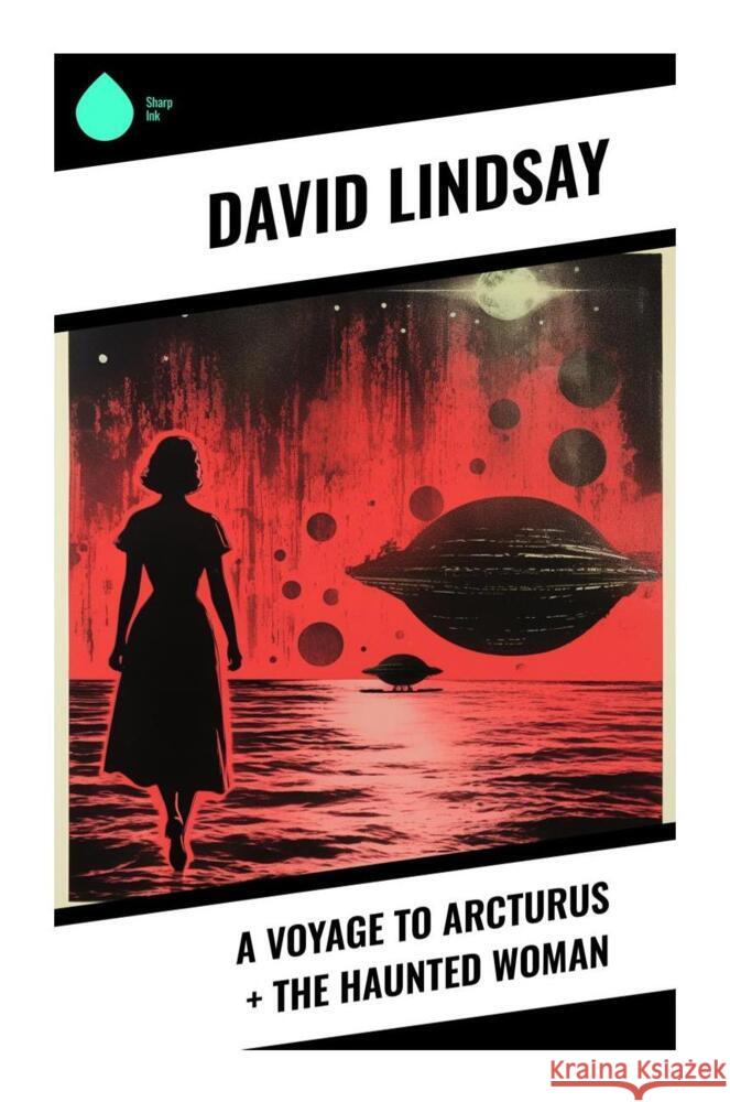 A Voyage to Arcturus + The Haunted Woman Lindsay, David 9788028338787