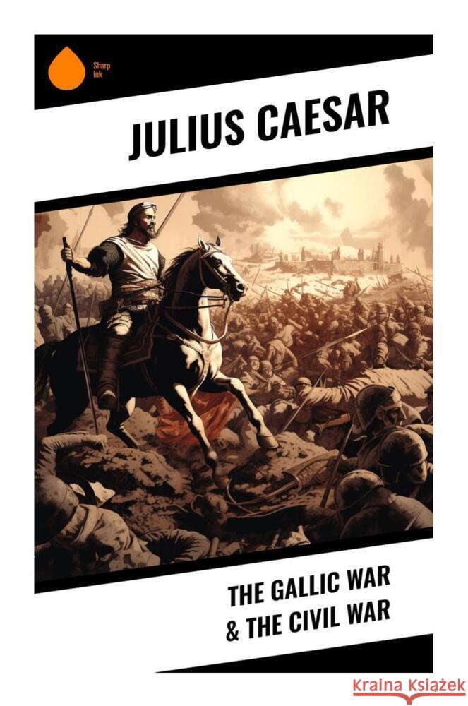 The Gallic War & The Civil War Caesar 9788028338794