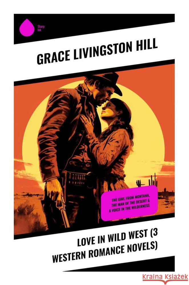 Love in Wild West (3 Western Romance Novels) Hill, Grace Livingston 9788028339173