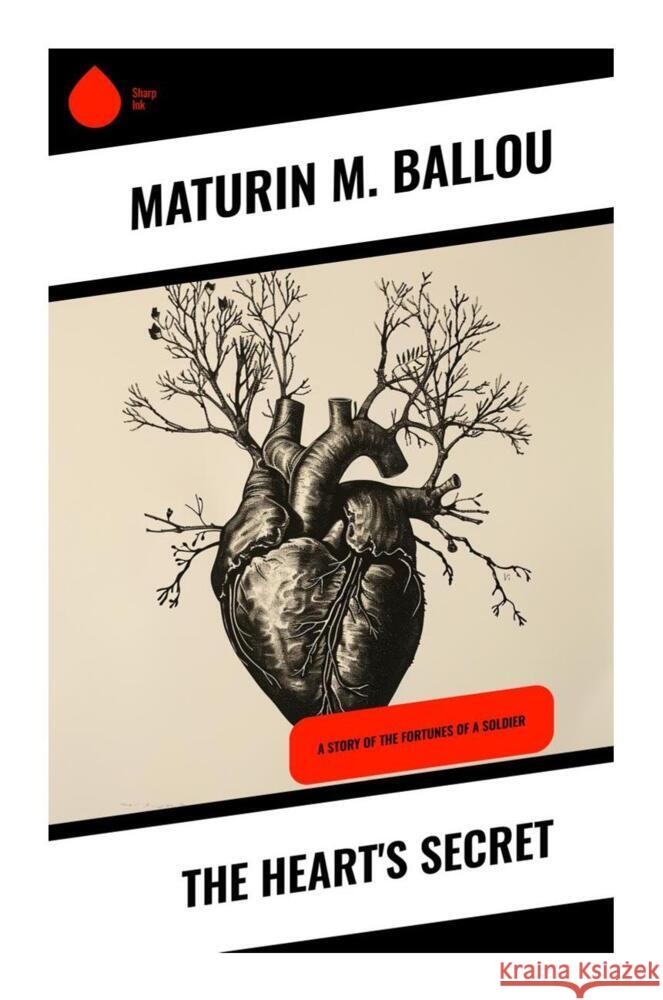 The Heart's Secret Ballou, Maturin M. 9788028339999