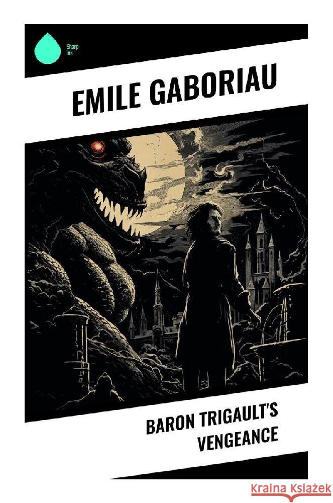 Baron Trigault's Vengeance GABORIAU, EMILE 9788028340261 Sharp Ink