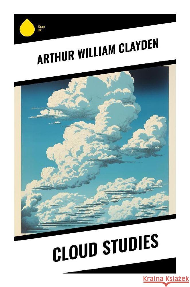 Cloud Studies Clayden, Arthur William 9788028340797