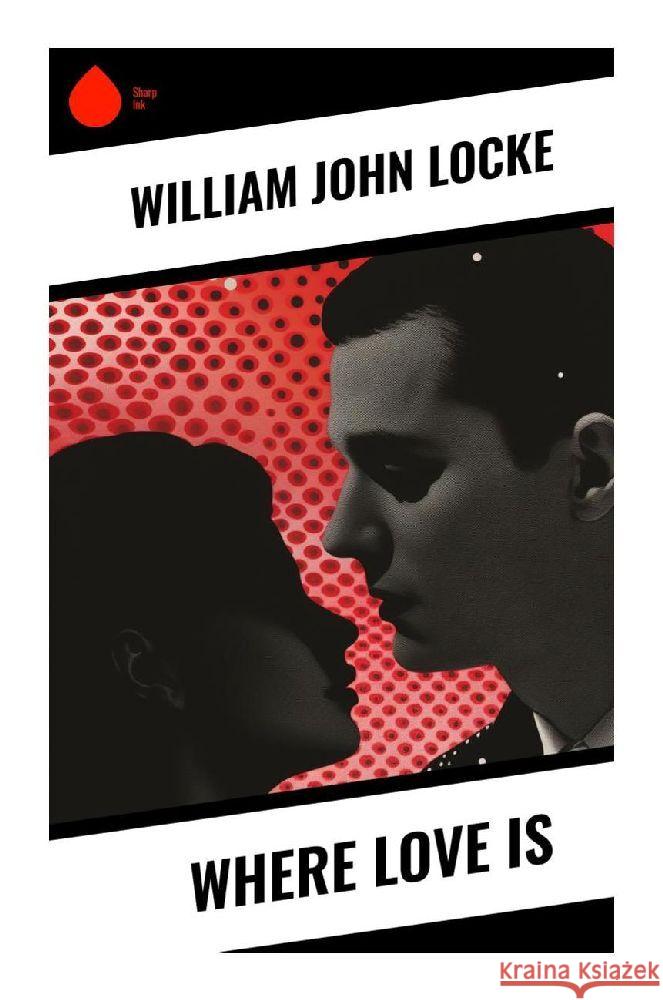 Where Love Is Locke, William John 9788028341039