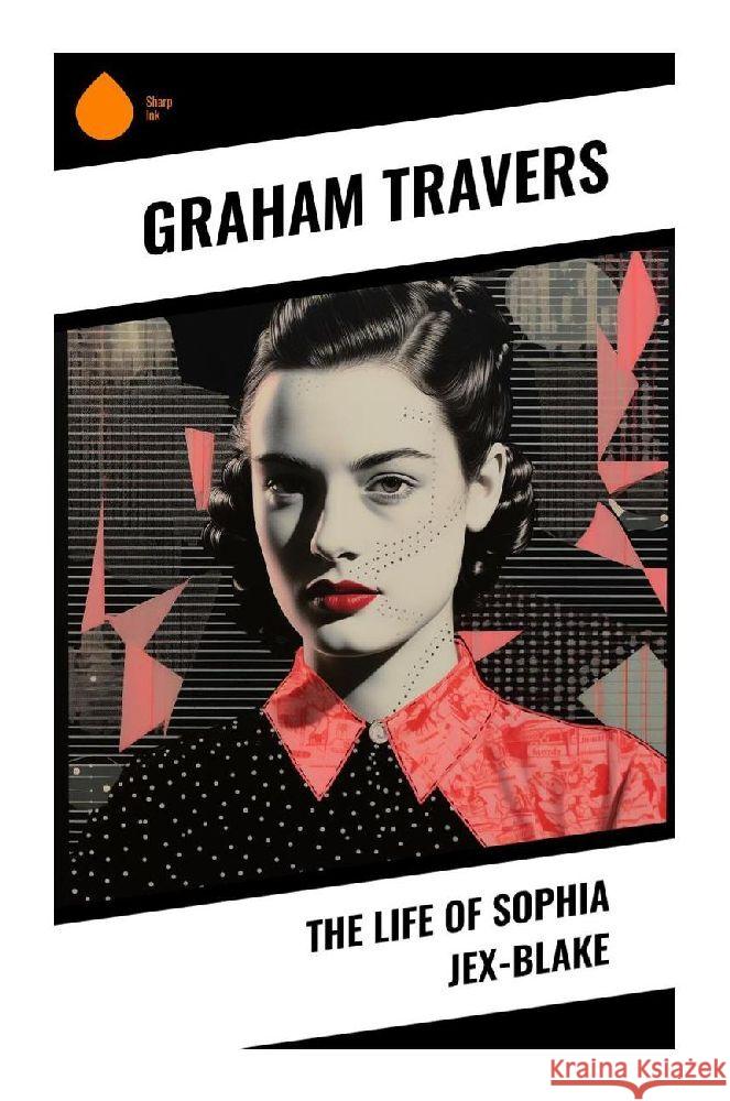 The Life of Sophia Jex-Blake Travers, Graham 9788028341060