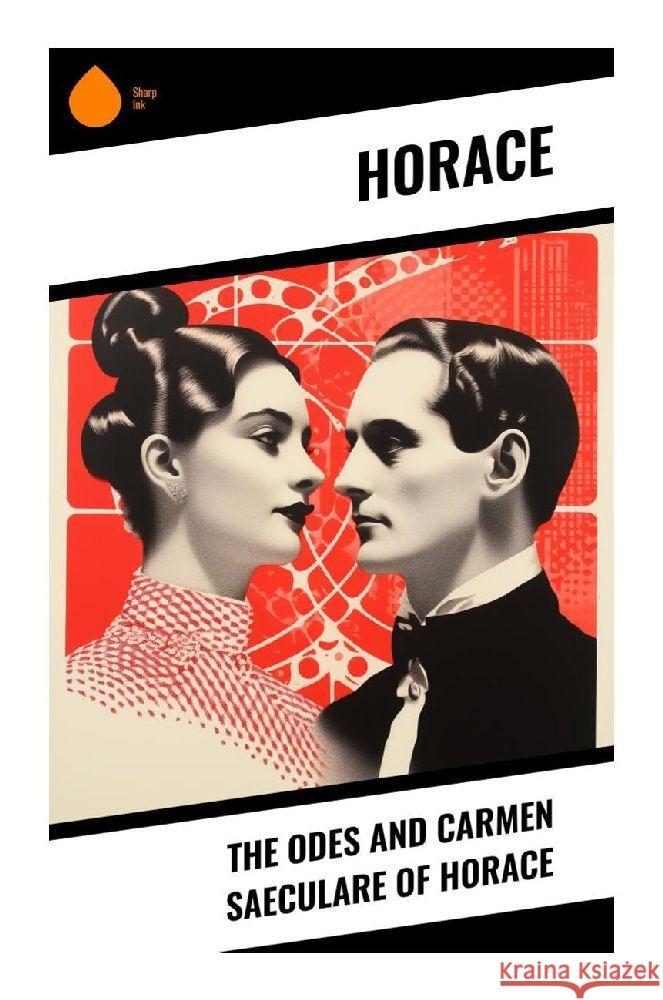 The Odes and Carmen Saeculare of Horace Horace 9788028341138