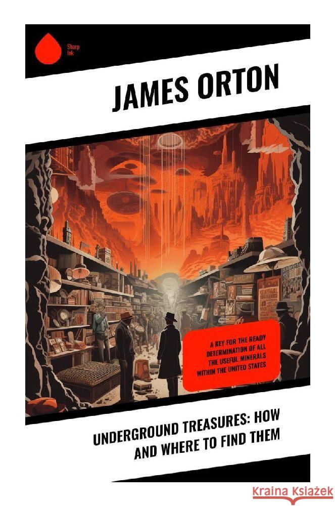 Underground Treasures: How and Where to Find Them Orton, James 9788028341206