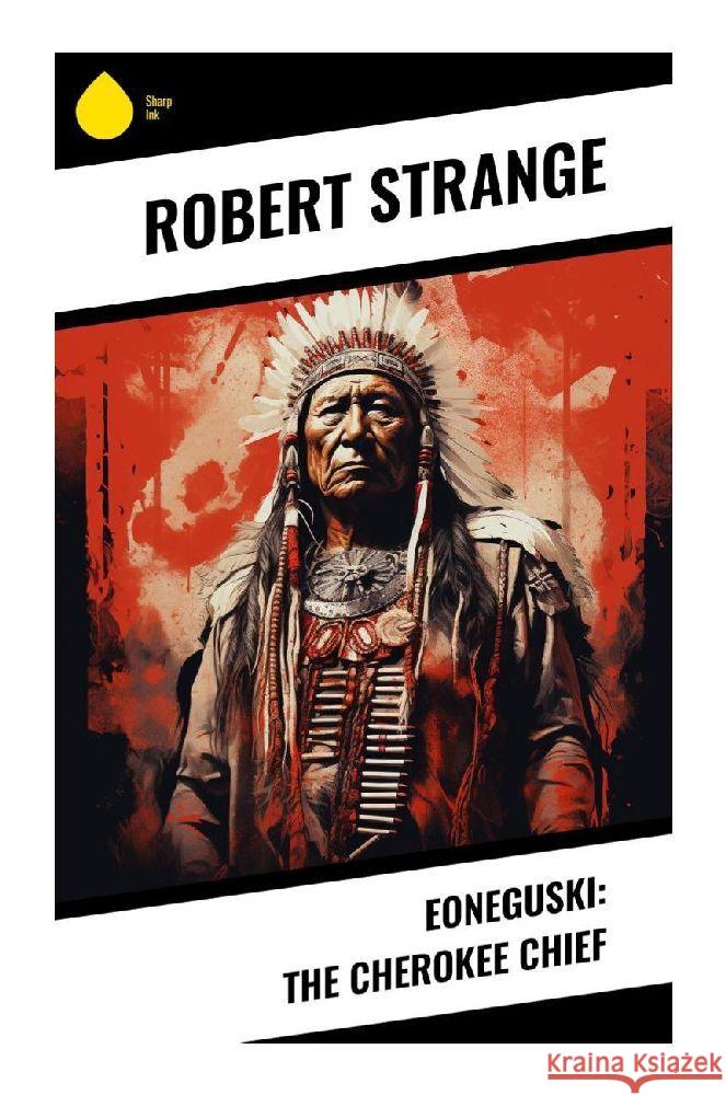 Eoneguski: The Cherokee Chief Strange, Robert 9788028341329