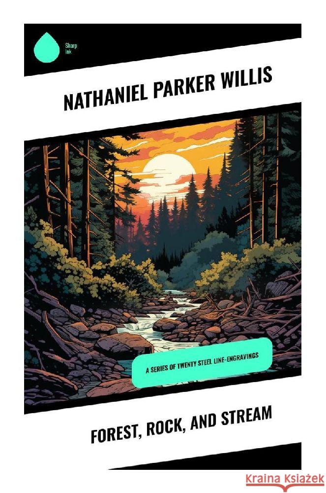 Forest, Rock, and Stream Willis, Nathaniel Parker 9788028341404