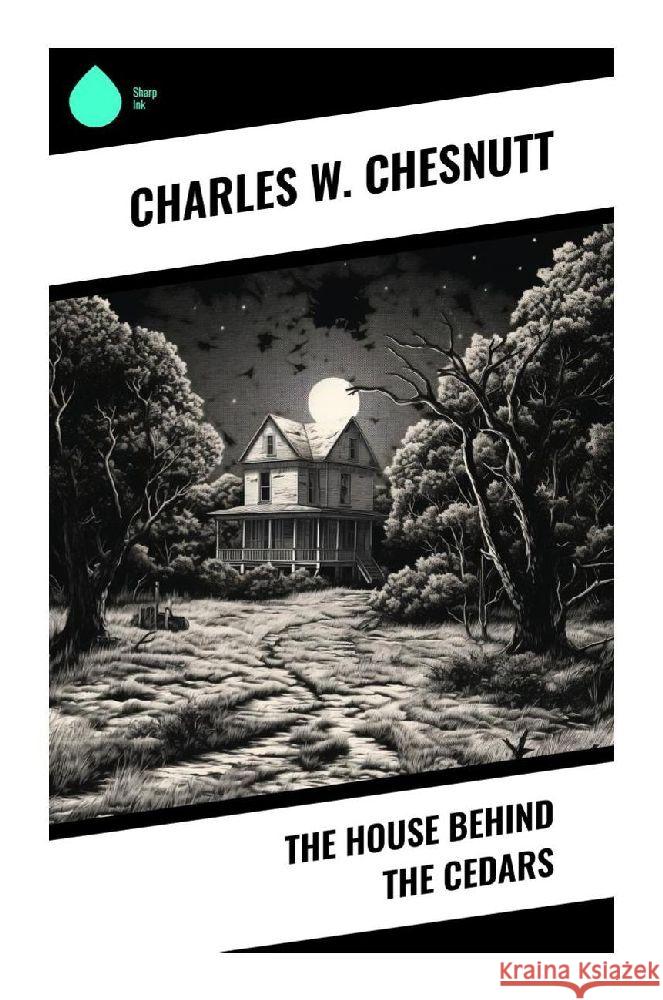 The House Behind the Cedars Chesnutt, Charles W. 9788028341633