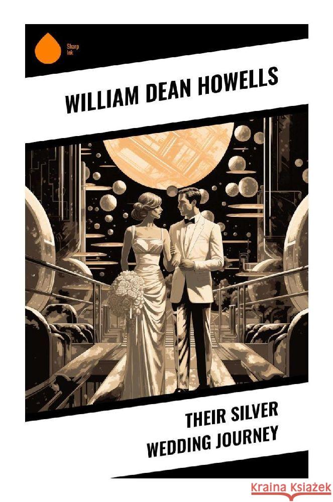 Their Silver Wedding Journey Howells, William Dean 9788028342500 Sharp Ink