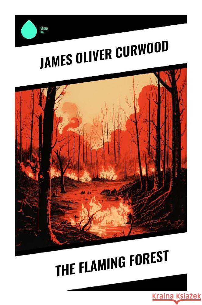 The Flaming Forest Curwood, James Oliver 9788028342548
