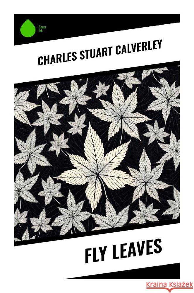 Fly Leaves Calverley, Charles Stuart 9788028342555
