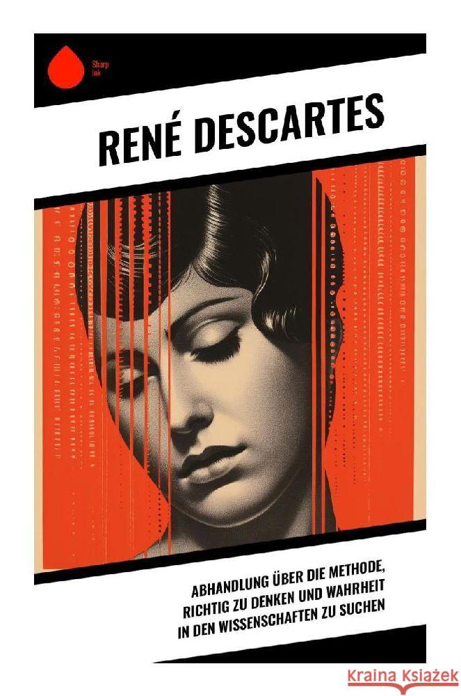 Abhandlung über die Methode, richtig zu denken und Wahrheit in den Wissenschaften zu suchen Descartes, René 9788028342692