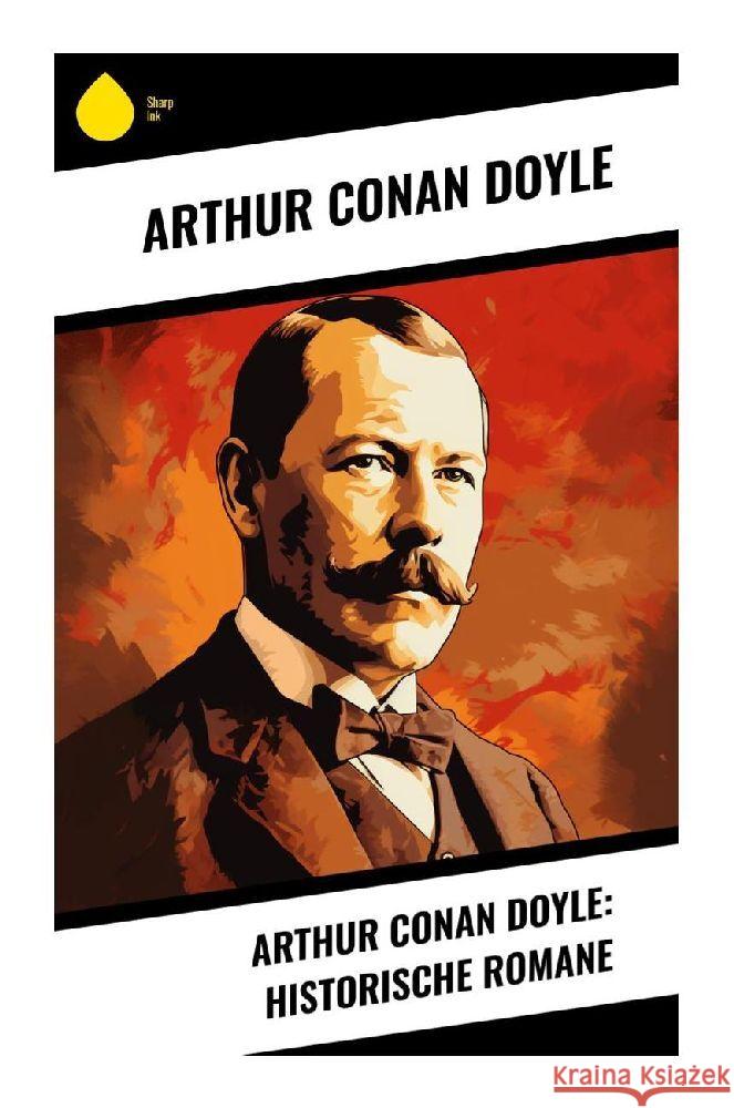 Arthur Conan Doyle: Historische Romane Doyle, Arthur Conan 9788028343088 Sharp Ink