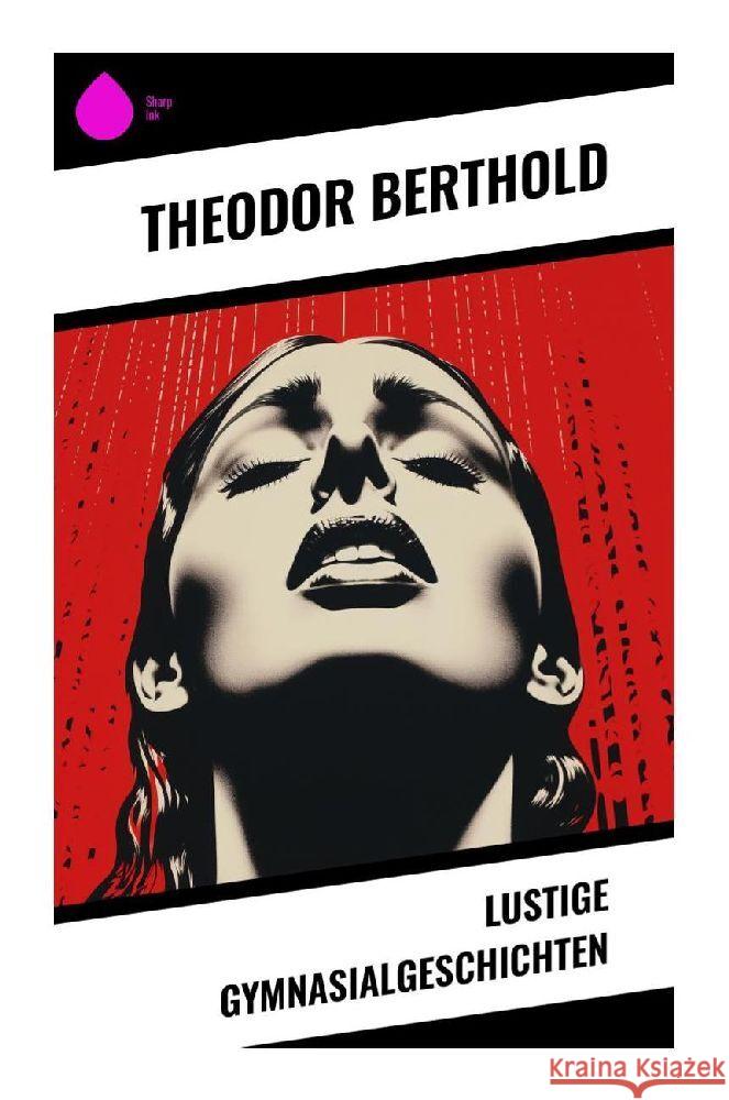 Lustige Gymnasialgeschichten Berthold, Theodor 9788028343583