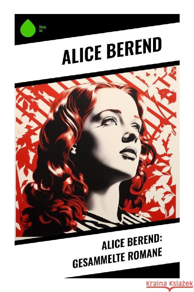 Alice Berend: Gesammelte Romane Berend, Alice 9788028343798