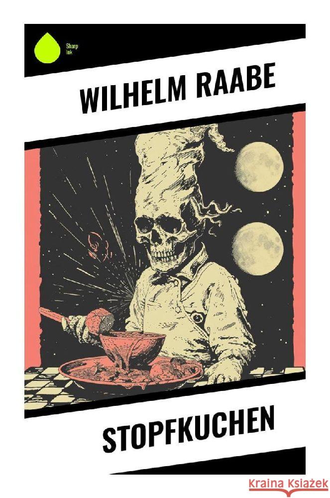 Stopfkuchen Raabe, Wilhelm 9788028344047 Sharp Ink