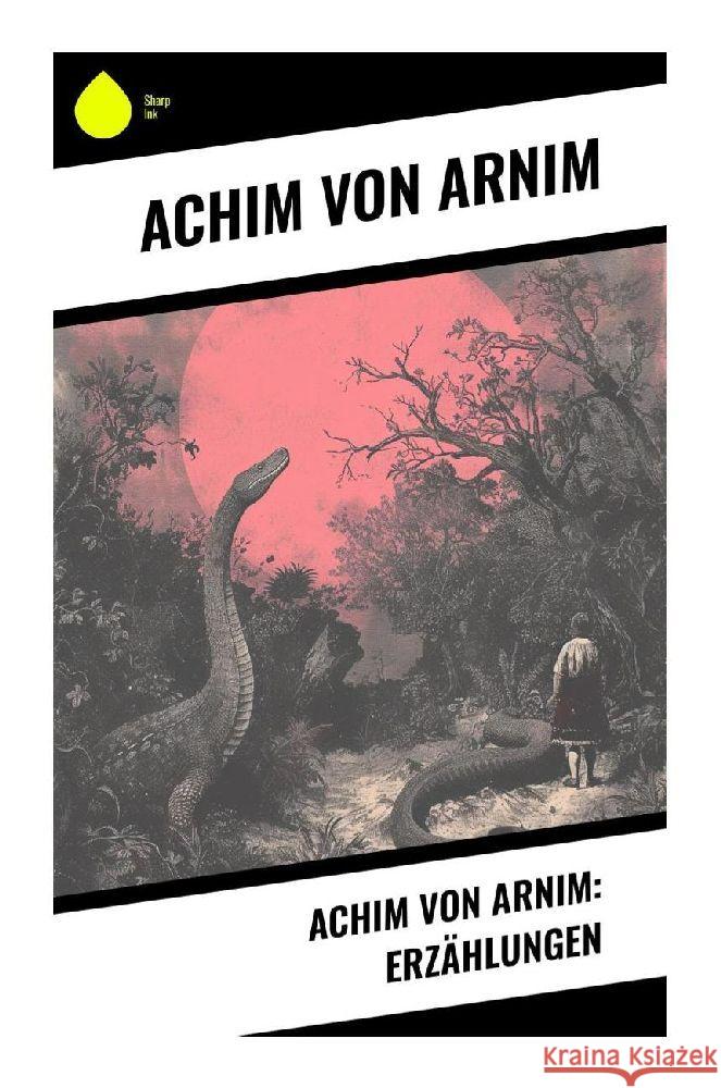 Achim von Arnim: Erzählungen Arnim, Achim von 9788028344276 Sharp Ink