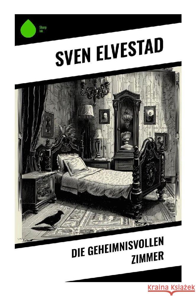 Die geheimnisvollen Zimmer Elvestad, Sven 9788028344658 Sharp Ink