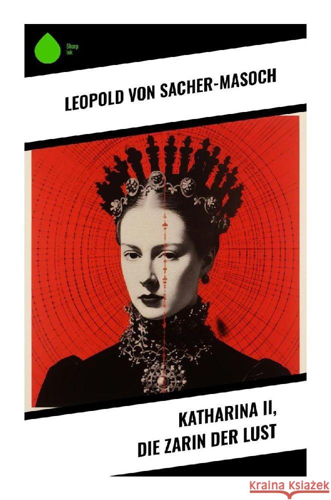 Katharina II, die Zarin der Lust Sacher-Masoch, Leopold von 9788028345228