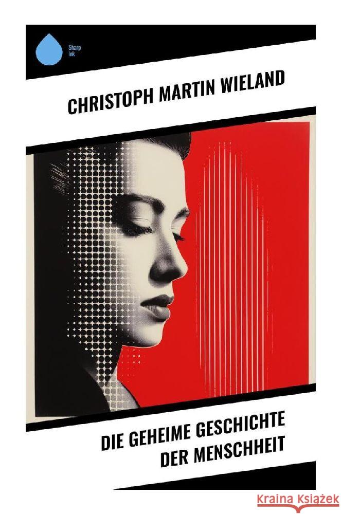 Die geheime Geschichte der Menschheit Wieland, Christoph Martin 9788028346249 Sharp Ink