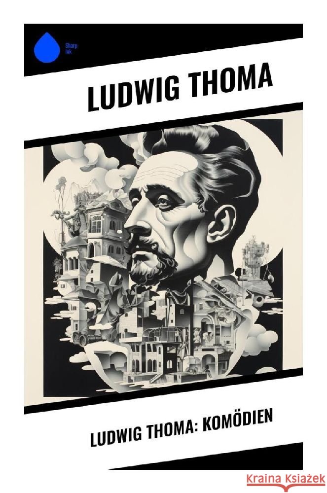 Ludwig Thoma: Komödien Thoma, Ludwig 9788028346676 Sharp Ink